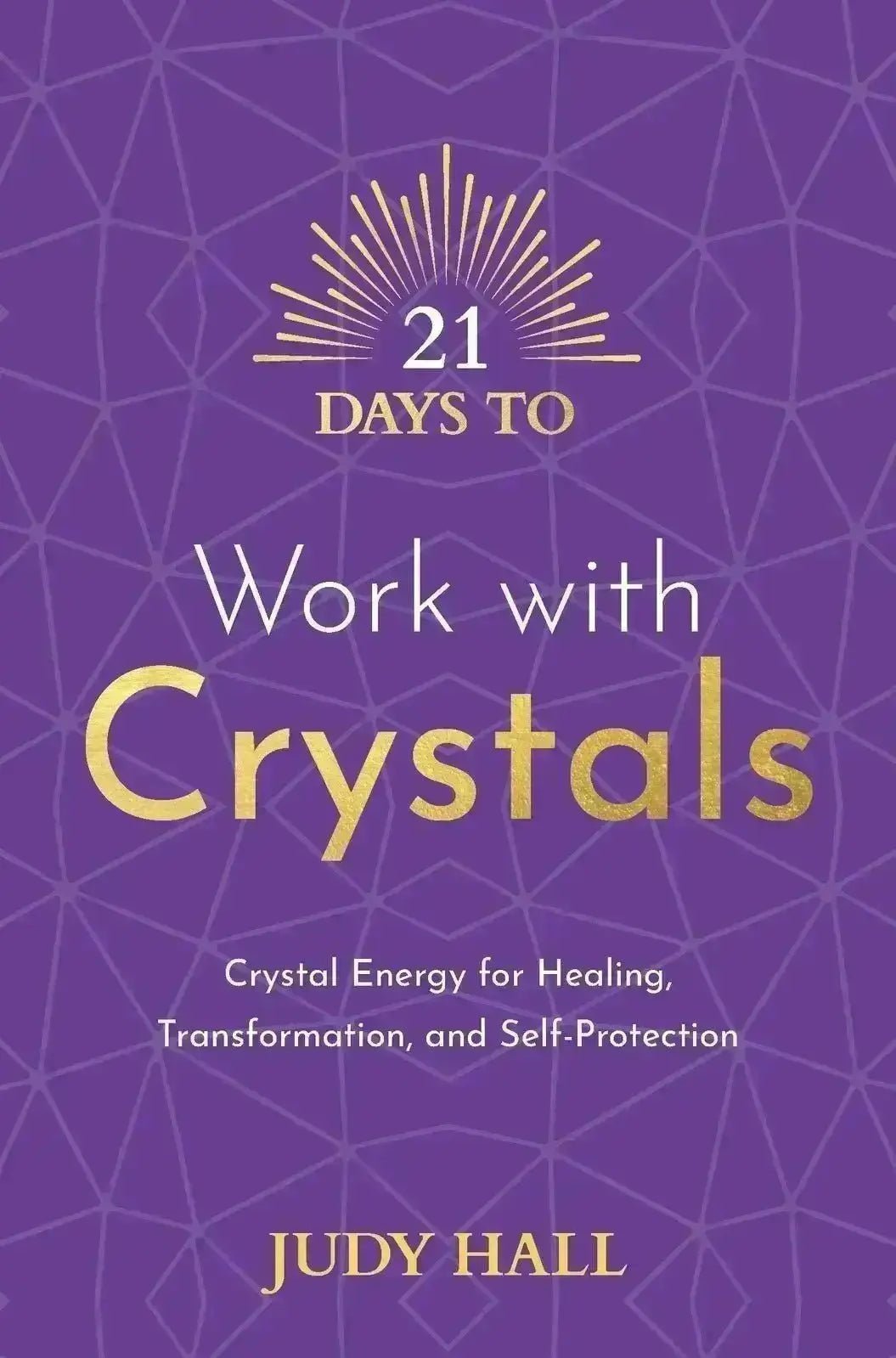 21 Days to Work with Crystals - Crystal Visions Store