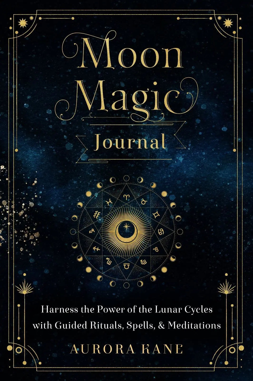 Moon Magic Journal: Harness the Power of the Lunar Cycles with Guided Rituals, Spells, and Meditations: Volume 8 Wellfleet Press,u.s.