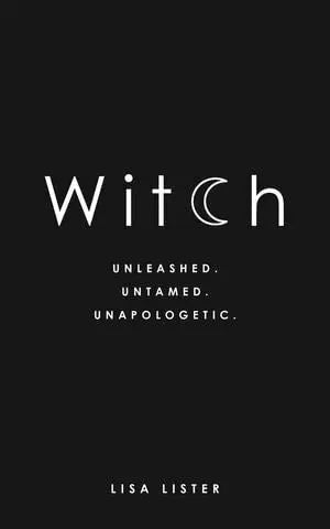 Witch: Unleashed. Untamed. Unapologetic. Hay House