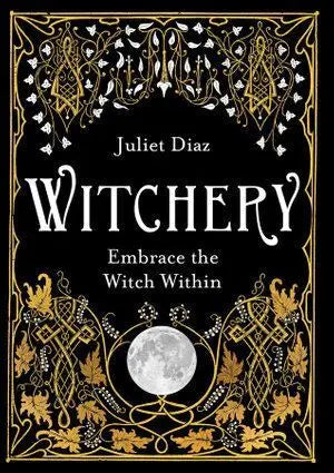 Witchery: Embrace the Witch Within Hay House