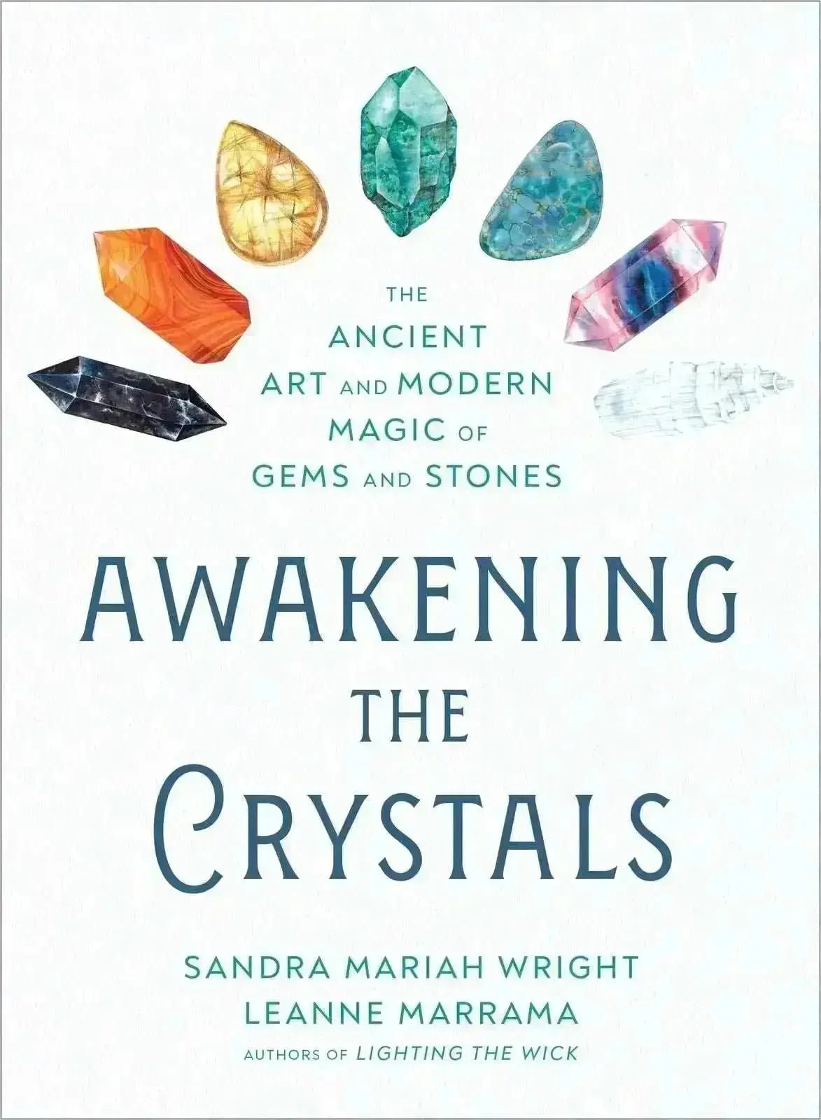 Awakening the Crystals: The Ancient Art and Modern Magic of Gems and Stones - Crystal Visions Store